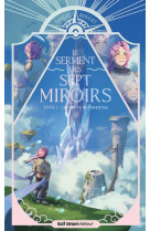 LE SERMENT DES SEPT MIROIRS - TOME 1 LES VENTS DE TERRECIEL