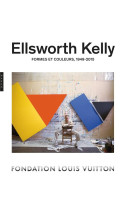 ELLSWORTH KELLY. FORMES ET COULEURS, 1949-2015 (CATALOGUE OFFICIEL D-EXPOSITION)