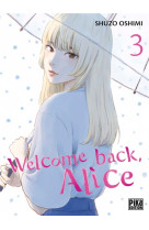 Welcome back,  Alice T03