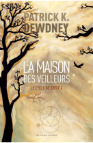 LA MAISON DES VEILLEURS - VOL04