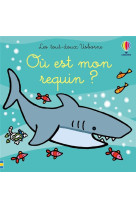 Où est mon requin ? - Les tout-doux Usborne - Dès 6 mois