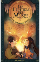 LES HERITIERS DES MUSES - TOME 1 DANGERS SUR CHAUVET ET COSQUER !