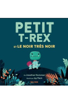 PETIT T-REX - T02 - PETIT T-REX - PETIT T-REX ET LE NOIR TRES NOIR