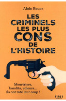 Les criminels les plus cons de l'histoire