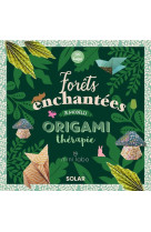 ORIGAMITHERAPIE FORETS ENCHANTEES