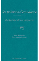 LES POISSONS D-EAU DOUCE, DIX FACONS DE LES PREPARER - ILLUSTRATIONS, NOIR ET BLANC