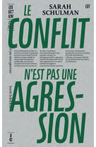 LE CONFLIT N-EST PAS UNE AGRESSION - RHETORIQUE DE LA SOUFFRANCE, RESPONSABILITE COLLECTIVE ET DEVOI