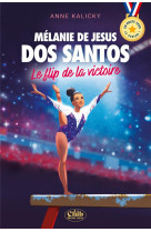 EN ROUTE VERS LE PODIUM ! - MELANIE DE JESUS DOS SANTOS : LE FLIP DE LA VICTOIRE - LE FLIP DE LA VIC