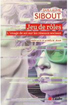 JEU DE ROLES - L-IMAGE DE SOI SUR LES RESEAUX SOCIAUX