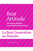 BEAT ATTITUDE - FEMMES POETES DE LA BEAT GENERATION