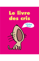 LE LIVRE DES CRIS