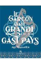 LE GARCON AVAIT GRANDI EN UN GAST PAYS