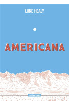 AMERICANA - (OU COMMENT J-AI RENONCE A MON REVE AMERICAIN)-OP ROMAN GRAPHIQUE