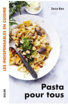 PASTA POUR TOUS - LES INDISPENSABLES EN CUISINE