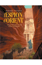 L-ESPION D-ORIENT - ONE SHOT - L- ESPION D-ORIENT - JOHANN LUDWIG BURCKHARDT ET PETRA, LA CITE PERDU