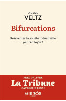 BIFURCATIONS - REINVENTER LA SOCIETE INDUSTRIELLE PAR L ECOL