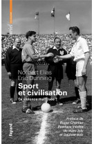 SPORT ET CIVILISATION - LA VIOLENCE MAITRISEE ?