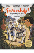 SACRES CHEFS ! VOYAGE FABULEUX AU COEUR DES PLUS GRANDES CUISINES FRANCAISES