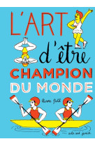 L-ART D-ETRE CHAMPION DU MONDE - ILLUSTRATIONS, COULEUR