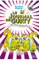 LE JOURNAL DE GURTY - T06 - MES BEBES DINOSAURES