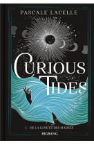 CURIOUS TIDES, T1 : DE LA LUNE ET DES MAREES