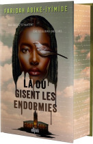 LA OU GISENT LES ENDORMIES (RELIE COLLECTOR)