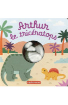 LES BEBETES - T109 - ARTHUR LE TRICERATOPS