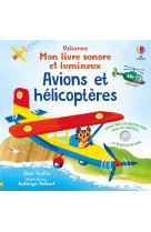 AVIONS ET HELICOPTERES - MON LIVRE SONORE ET LUMINEUX - DES 1 AN