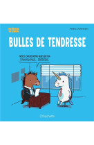 BULLES DE TENDRESSE