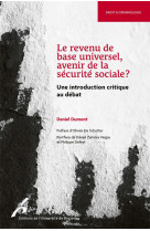 LE REVENU DE BASE UNIVERSEL, AVENIR DE LA SECURITE SOCIALE ? UNE INTRODUCTION CRITIQUE AU DEBAT