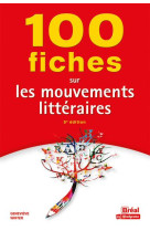 100 FICHES SUR LES MOUVEMENTS LITTERAIRES