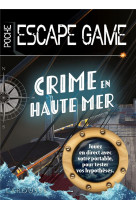 ESCAPE DE GAME DE POCHE  - CRIME EN HAUTE MER