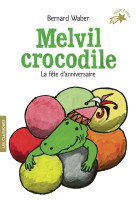 MELVIL CROCODILE - LA FETE D-ANNIVERSAIRE