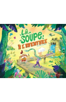 LA SOUPE A L-AVENTURE