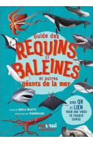 GUIDE DES REQUINS ET BALEINES ET AUTRES GEANTS DE LA MER