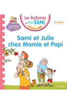 LES HISTOIRES DE P-TIT SAMI MATERNELLE (3-5 ANS) : SAMI ET JULIE CHEZ MAMIE ET PAPI