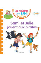 LES HISTOIRES DE P-TIT SAMI MATERNELLE (3-5 ANS): SAMI ET JULIE JOUENT AUX PIRATES