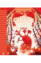 CHASSEURS DE MONSTRES - TOME 3 : EXPERTS , TOME 3