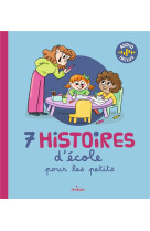 7 HISTOIRES D-ECOLE POUR LES PETITS