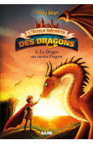 L-ECOLE SECRETE DES DRAGONS (BROCHE) - TOME 02 LE DRAGON AUX CORNES D-ARGENT