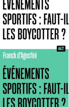 Événements sportifs : faut-il les boycotter ? Collection ALT