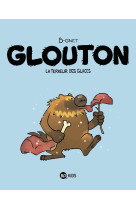 GLOUTON, TOME 01 - GLOUTON T01 LA TERREUR DES GLACES