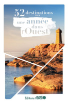 52 DESTINATIONS POUR UNE ANNEE DANS L-OUEST