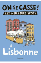 On se casse ! Les meilleurs spots à Lisbonne