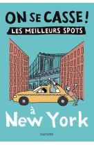 On se casse ! Les meilleurs spots à New York