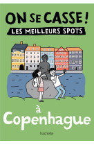 On se casse ! Les meilleurs spots à Copenhague