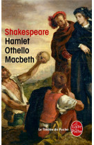 HAMLET-OTHELLO-MACBETH