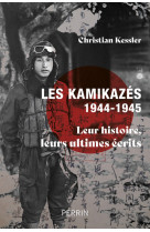 Les kamikazés (1944-1945) - Leur histoire, leurs ultimes écrits