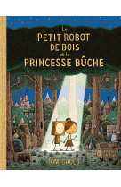 Le petit robot de bois et la princesse bûche