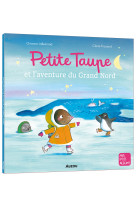 PETITE TAUPE ET L'AVENTURE DU GRAND NORD